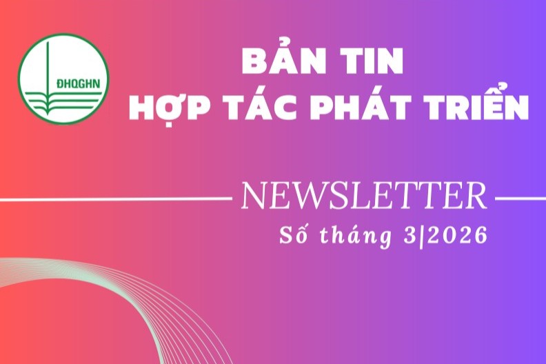 Bản tin Hợp tác phát triển ĐHQGHN tháng 3/2026